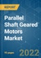 Parallel Shaft Geared Motors Market - Growth, Trends, COVID-19 Impact, and Forecasts (2022 - 2027) - Product Image