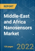 Middle-East and Africa Nanosensors Market - Growth, Trends, COVID-19 Impact, and Forecasts (2022 - 2027)- Product Image