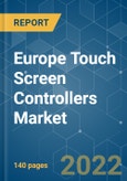 Europe Touch Screen Controllers Market - Growth, Trends, COVID-19 Impact, and Forecasts (2022 - 2027)- Product Image