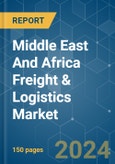 Middle East And Africa Freight & Logistics - Market Share Analysis, Industry Trends & Statistics, Growth Forecasts 2019 - 2029- Product Image