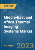Middle-East and Africa Thermal Imaging Systems Market - Growth, Trends, COVID-19 Impact, and Forecasts (2023 - 2028)- Product Image