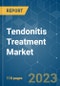 Tendonitis Treatment Market- Growth, Trends, COVID-19 Impact, and Forecast (2022 - 2027) - Product Image