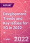 Development Trends and Key Issues for 5G in 2022 - Product Thumbnail Image