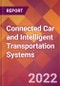 Connected Car and Intelligent Transportation Systems - Product Image