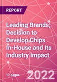 Leading Brands; Decision to Develop Chips In-House and Its Industry Impact- Product Image