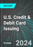 U.S. Credit & Debit Card Issuing: Analytics, Extensive Financial Benchmarks, Metrics and Revenue Forecasts to 2030- Product Image