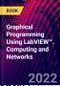 Graphical Programming Using LabVIEW™. Computing and Networks - Product Image