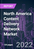 North America Content Delivery Network Market 2021-2031- Product Image