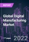 Global Digital Manufacturing Market 2021-2031 - Product Image