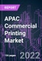 APAC Commercial Printing Market 2021-2031 - Product Thumbnail Image