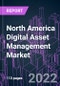 North America Digital Asset Management Market 2021-2031 - Product Image
