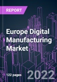 Europe Digital Manufacturing Market 2021-2031- Product Image