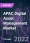 APAC Digital Asset Management Market 2021-2031 - Product Thumbnail Image