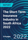 The Short Term Insurance Industry in South Africa 2022- Product Image