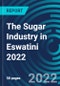 The Sugar Industry in Eswatini 2022 - Product Thumbnail Image