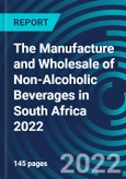 The Manufacture and Wholesale of Non-Alcoholic Beverages in South Africa 2022- Product Image