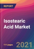 Isostearic Acid Market Size, Market Share, Application Analysis, Regional Outlook, Growth Trends, Key Players, Competitive Strategies and Forecasts, 2021 to 2029- Product Image