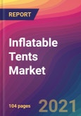 Inflatable Tents Market Size, Market Share, Application Analysis, Regional Outlook, Growth Trends, Key Players, Competitive Strategies and Forecasts, 2021 to 2029- Product Image