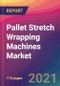 Pallet Stretch Wrapping Machines Market Size, Market Share, Application Analysis, Regional Outlook, Growth Trends, Key Players, Competitive Strategies and Forecasts, 2021 to 2029 - Product Image