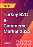 Turkey B2C e-Commerce Market 2022- Product Image