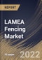 LAMEA Fencing Market By Installation, By End Use, By Application, By Distribution Channel, By Material, By Country, Opportunity Analysis and Industry Forecast, 2021-2027 - Product Thumbnail Image
