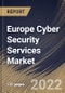 Europe Cyber Security Services Market By Service Type, By Professional Services Type, By Managed Services Type, By End User, By Country, Opportunity Analysis and Industry Forecast, 2021-2027 - Product Thumbnail Image