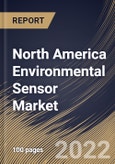 North America Environmental Sensor Market By Type, By End User, By Country, Opportunity Analysis and Industry Forecast, 2021-2027- Product Image