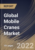 Global Mobile Cranes Market By Product Type, By Application, By Regional Outlook, Industry Analysis Report and Forecast, 2021-2027- Product Image