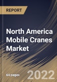 North America Mobile Cranes Market By Product Type, By Application, By Country, Opportunity Analysis and Industry Forecast, 2021-2027- Product Image