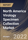 North America Virology Specimen Collection Market By Sample, By Product Type, By Country, Opportunity Analysis and Industry Forecast, 2021-2027- Product Image
