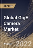 Global GigE Camera Market By Type, By Application, By Technology, By Spectrum Cameras, By Regional Outlook, Industry Analysis Report and Forecast, 2021-2027- Product Image