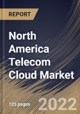North America Telecom Cloud Market By Type, By Application, By Computing Services, By Services Type, By Organization Size, By Vertical, By Country, Opportunity Analysis and Industry Forecast, 2021-2027- Product Image