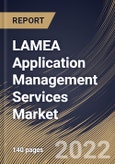 LAMEA Application Management Services Market By Organization Size, By Industry Vertical, By Deployment Type, By Services Type, By Country, Opportunity Analysis and Industry Forecast, 2021-2027- Product Image
