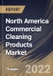 North America Commercial Cleaning Products Market By Product, By Distribution Channel, By Country, Opportunity Analysis and Industry Forecast, 2021-2027 - Product Image