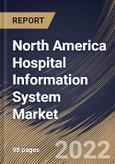 North America Hospital Information System Market By Component, By Deployment, By Type, By Country, Opportunity Analysis and Industry Forecast, 2021-2027- Product Image