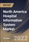 North America Hospital Information System Market By Component, By Deployment, By Type, By Country, Opportunity Analysis and Industry Forecast, 2021-2027 - Product Image