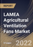 LAMEA Agricultural Ventilation Fans Market By Application, By Product, By Country, Opportunity Analysis and Industry Forecast, 2021-2027- Product Image