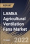 LAMEA Agricultural Ventilation Fans Market By Application, By Product, By Country, Opportunity Analysis and Industry Forecast, 2021-2027 - Product Thumbnail Image