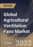 Global Agricultural Ventilation Fans Market By Application, By Product, By Regional Outlook, Industry Analysis Report and Forecast, 2021-2027- Product Image