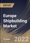 Europe Shipbuilding Market By Type, By End Use, By Country, Opportunity Analysis and Industry Forecast, 2021-2027 - Product Thumbnail Image