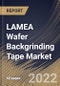 LAMEA Wafer Backgrinding Tape Market By Type, By Wafer Size, By Country, Opportunity Analysis and Industry Forecast, 2021-2027 - Product Thumbnail Image