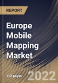 Europe Mobile Mapping Market By Application, By Industry Vertical, By Country, Opportunity Analysis and Industry Forecast, 2021-2027- Product Image