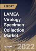 LAMEA Virology Specimen Collection Market By Sample, By Product Type, By Country, Opportunity Analysis and Industry Forecast, 2021-2027- Product Image