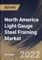 North America Light Gauge Steel Framing Market By Type, By End Use, By Country, Opportunity Analysis and Industry Forecast, 2021-2027 - Product Image