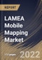 LAMEA Mobile Mapping Market By Application, By Industry Vertical, By Country, Opportunity Analysis and Industry Forecast, 2021-2027 - Product Thumbnail Image