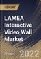 LAMEA Interactive Video Wall Market By Layout, By End User, By Display, By Country, Opportunity Analysis and Industry Forecast, 2021-2027 - Product Image