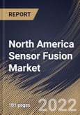 North America Sensor Fusion Market By Technology, By Type, By End User, By Country, Opportunity Analysis and Industry Forecast, 2021-2027- Product Image