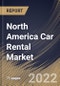 North America Car Rental Market By Application, By Vehicle Type, By Country, Opportunity Analysis and Industry Forecast, 2021-2027 - Product Image