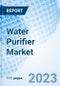 Water Purifier Market: Global Market Size, Forecast, Insights, Segmentation, and Competitive Landscape with Impact of COVID-19 & Russia-Ukraine War - Product Image