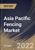 Asia Pacific Fencing Market By Installation, By End Use, By Application, By Distribution Channel, By Material, By Country, Opportunity Analysis and Industry Forecast, 2021-2027- Product Image
